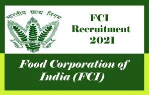 FCI Recruitment 2021, Upcoming FCI Vacancy 2021 :GR-II JE, Manager, Watchmen, notification, apply Online
