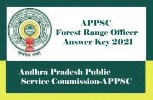 APPSC Forest range officer Answer Key 2021, APPSC Answer Key 2021