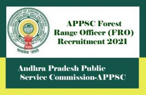 APPSC Forest range officer Recruitment 2021, AP Forest range officer  (FRO) 2021