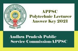 APPSC Polytechnic Lecturers Answer Key 2021 Download, AP Polytechnic Lecturer Answer Key 