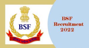 BSF Recruitment 2022-Upcoming Vacancy for GD Constable, SI