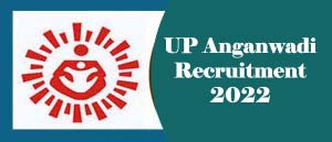 UP Anganwadi Recruitment 2022