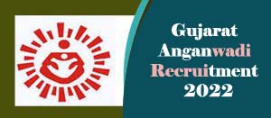 Gujarat Anganwadi Recruitment 2022