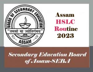 Assam HSLC Routine 2023, SEBA HSLC Routine 2023