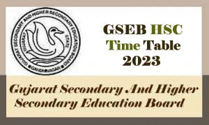 GSEB HSC Time table 2023 Pdf, Gujarat Board 12th Time table 2023