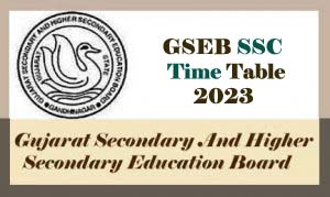 GSEB SSC Time table 2023, Gujarat Board 10th Exam Time table 2023 