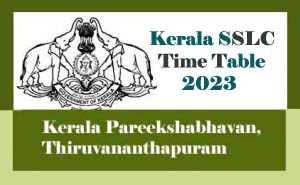 Kerala SSLC Time table 2023, Kerala 10th Exam Time table 2023