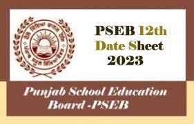 PSEB 12th Date Sheet 2023 Download, Punjab +2 Date Sheet 2023
