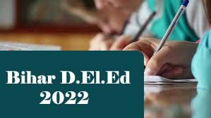 Bihar D.El.Ed 2022 / Bihar D.El.Ed Admission 2022 / Bihar D.El.Ed Entrance Exam 2022