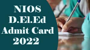 NIOS D.El.Ed Admit card 2022, NIOS Admit card 2022