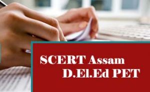 SCERT Assam D.El.Ed 2022