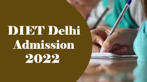 DIET Delhi Admission 2022