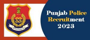 Punjab Police Recruitment 2023, Punjab Police Bharti 2023