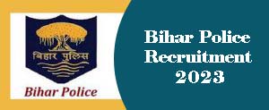 Bihar Police Recruitment 2023 for SI, Constable