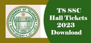 TS SSC Hall tickets 2023