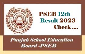 PSEB 12th Result 2023, Punjab Board +2 Result 2023