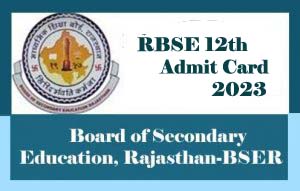 RBSE 12th Admit card 2023, Rajasthan Board Admit card 2023